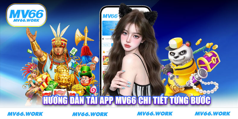 Hướng dẫn tải app MV66 chi tiết từng bước