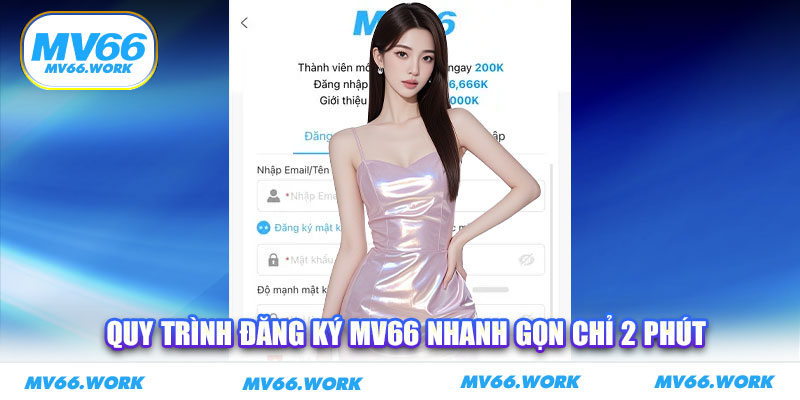 Quy trình đăng ký MV66 nhanh gọn chỉ 2 phút