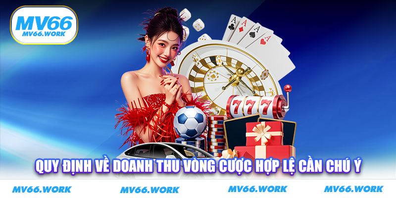 Quy định về doanh thu vòng cược hợp lệ cần chú ý