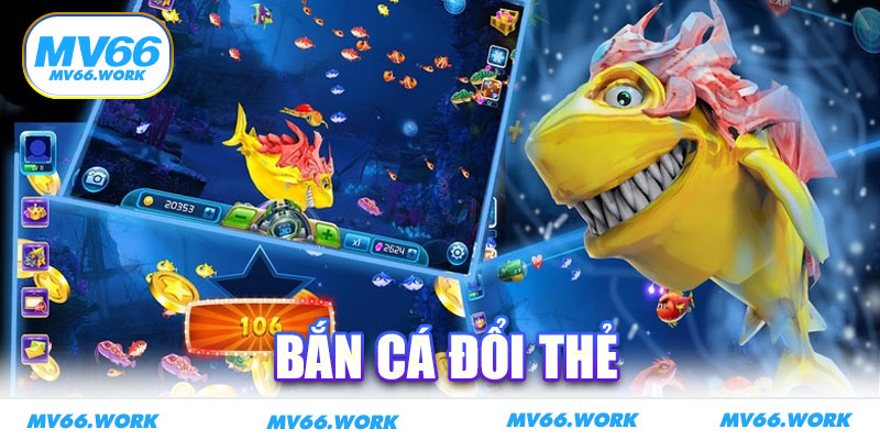 Bắn Cá Đổi Thẻ